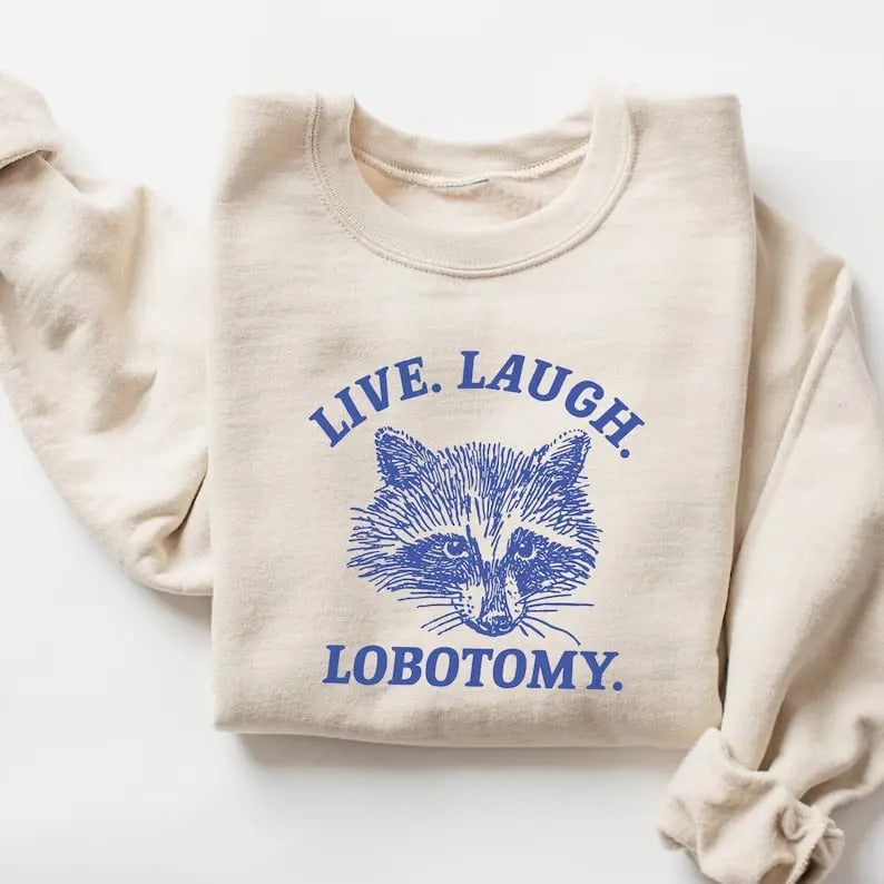 Live Laugh Lobotomy Meme Raccoon Shirt Mental Health Shirt T-Shirts, Hoodie, Sweatshirt