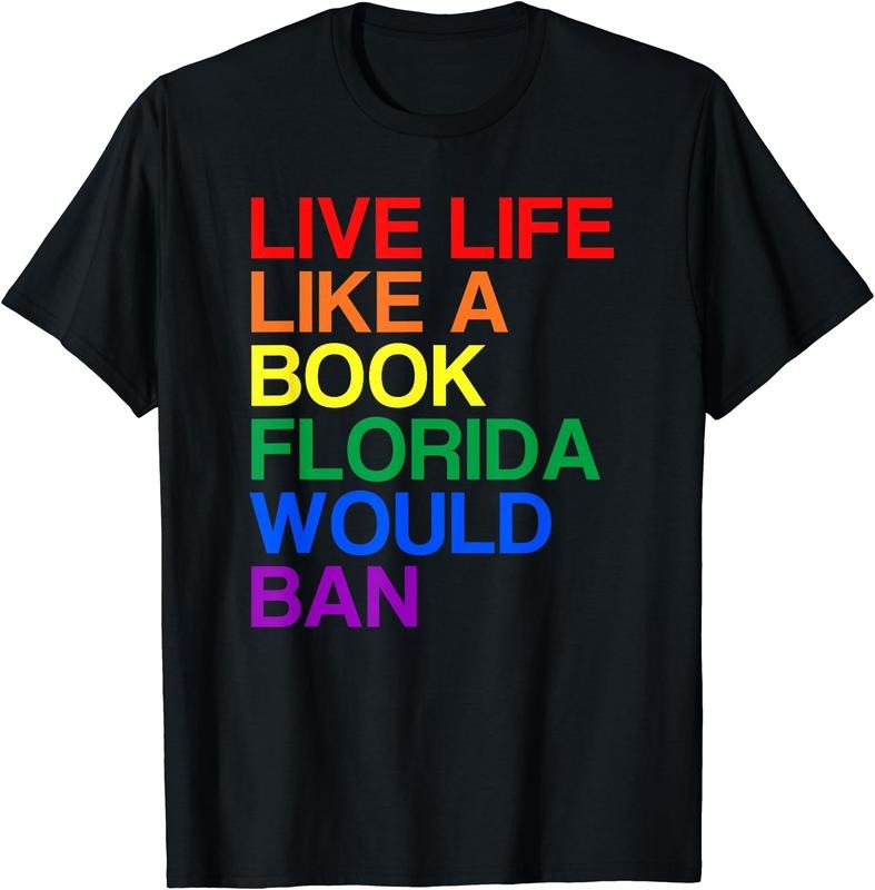 Live Like Book Florida. LGBTQ Rainbow LGBTQIA Pride Cotton Short Sleeve T-Shirts, Hoodie, Sweatshirt