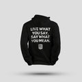 Live What You Say Hoodie T-Shirts, Sweatshirt | GrindPrints.com