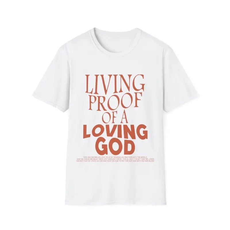 Living Proof Of A Loving God Jesus Christian Worship Faith T-Shirt Hoodie, Sweatshirt | GrindPrints.com