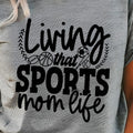 Living That Sports Mom Life Bella Canvas T-Shirt Hoodie, Sweatshirt | GrindPrints.com