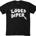 Loded Diper Classic Tshirt, Sweatshirt, Hoodie For Men Women Unisex | GrindPrints.com