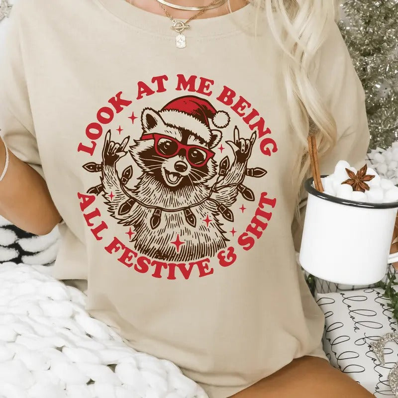 Look at Me Being All Festive Christmas Shirt