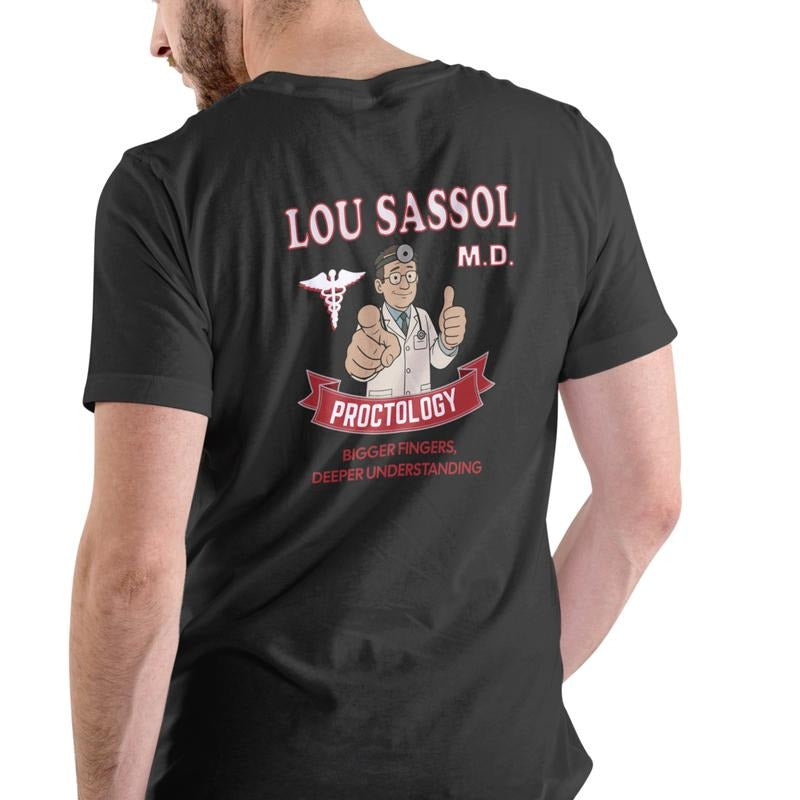 Lou Sassol Proctology funny T Shirt, Unisex, Cotton Menswear Soft Top Love Hoodie, Sweatshirt | GrindPrints.com