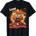 Loud, Explosive, & Unforgettable - Diarrhea Poop Meme Funny T-Shirt, Cute Tee, Gift For Women and Man Unisex T-Shirt, Top...