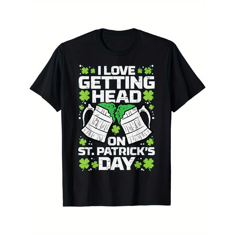 Love Getting Head On St Patricks Day Saint Paddys Dad Men T-Shirt Made in USA Hoodie, Sweatshirt | GrindPrints.com