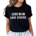 Love God Love Others T-Shirt Casual Style Crew Neck Short Sleeve T-Shirt Tops Trendy for Unisex Hoodie, Sweatshirt