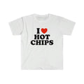 I Love Tee, Unisex T-shirt, Gift for him, Gift for her, Trending shirt, I Heart / Love Hot Chips Funny Celebrity Inspired...
