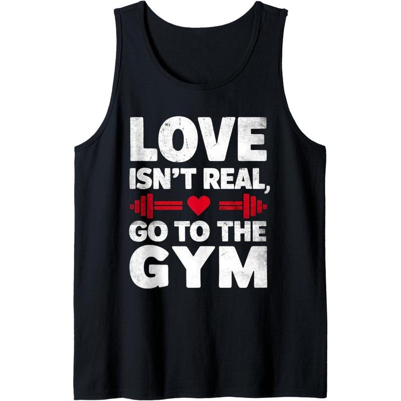 Love Isn't Real Go To Gym Funny Workout Tank Top made in usa T-Shirts, Hoodie, Sweatshirt | GrindPrints.com