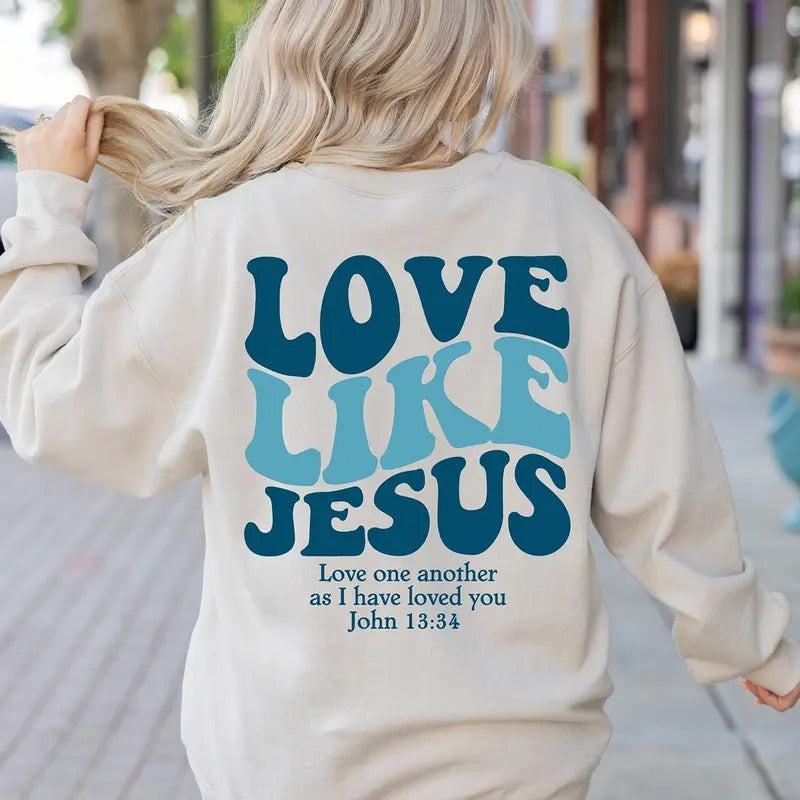 Love Like Jesus Sweatshirt, Bible Verse Shirt, Aesthetic Christian Sweatshirts, Church hoodie, Religious Hoodie, Faith...