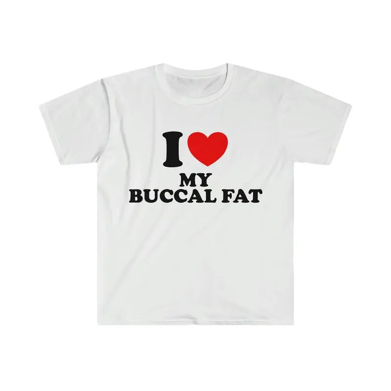 I Love Him Her Trending Shirt I Heart Love My Buccal Fat Funny Meme Shirt T-Shirts, Hoodie, Sweatshirt