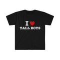 I Love Tee, Unisex T-shirt, Gift for him, Gift for her, Trending shirt, I Heart / Love Tall Boys Funny Meme T Shirt...