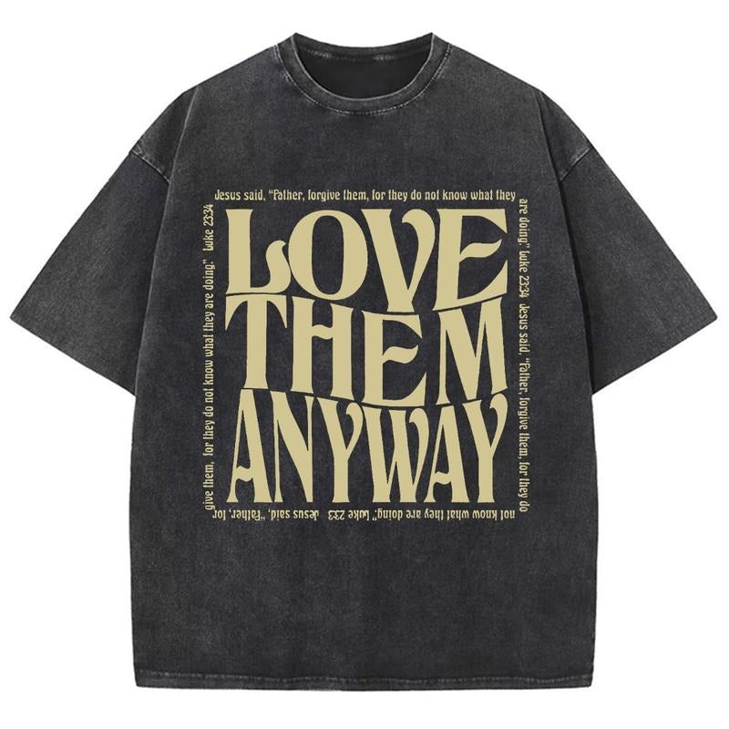 Love Them Anyway Unisex Washed T-Shirt, Christian t shirts, Vintage 90s Graphic Tee Gift Cotton Top Womenswear, Mineral...