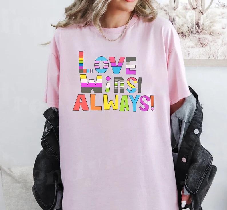 Love Wins Always T-Shirt, LGBT Support Unisex T-Shirt, Pride Tee, LGBTQ Shirt, Love In Love, Rainbow Shirt, Pride Month...