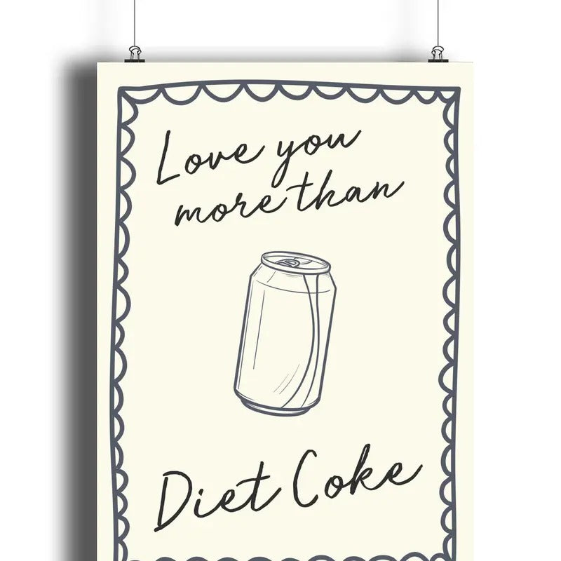 Love You More Than Diet Coke Print, Kitchen Print, Itchen Wall Art, Diet Coke, Gifts For Her Besties Wall Art Decor,...