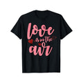 Love is in the Air Valentine Day Festive T-Shirt Gift made in usa Hoodie, Sweatshirt | GrindPrints.com