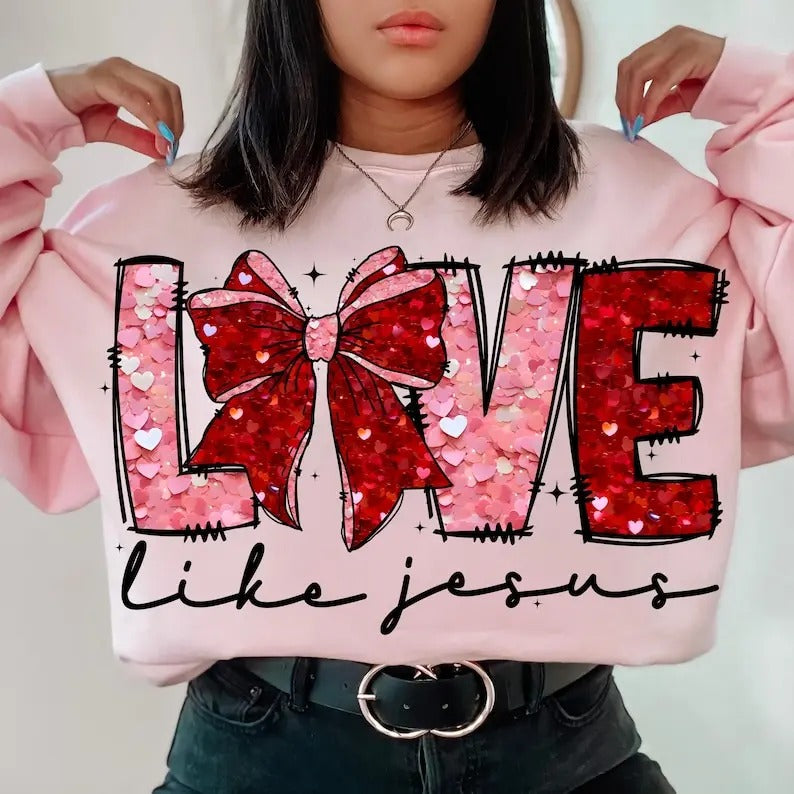 Love like jesus Valentine Sweatshirt, Coquette Valentine Sweatshirt T-Shirts, Hoodie | GrindPrints.com