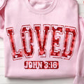 Loved John 3:16 Unisex Gildan Sweatshirt T-Shirts, Hoodie | GrindPrints.com