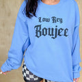Low Key Boujee Graphic Pullover T-Shirts, Hoodie, Sweatshirt | GrindPrints.com