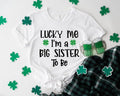 Lucky Me I'm A Big Sister To Be Shirt, Patrick Shirt For Big Sis, Pregnancy Announcement Tee, Promoted To Big Sister...