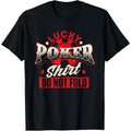 Lucky Poker Shirt Do Not Fold - Card Player Casino Gambler T-Shirt made in usa Hoodie, Sweatshirt | GrindPrints.com