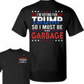 MAGA Garbage For Trump 2024 T-Shirt, Proud MAGA 2024, Team Trump Take The Trash Out, Make America Great Again, Trump...