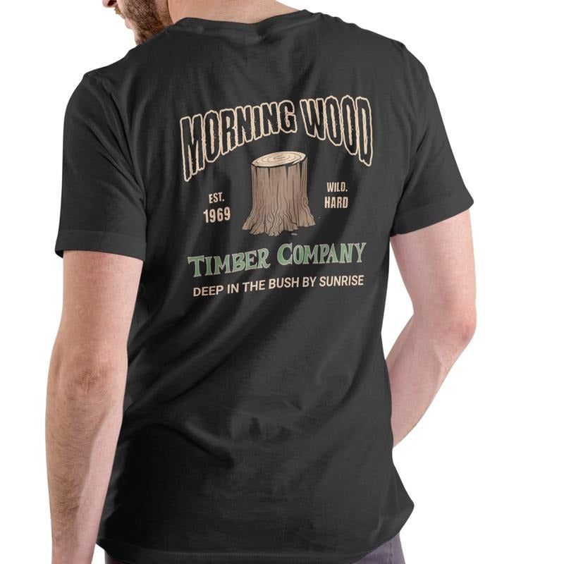 MORNING WOOD TIMBER COMPANY T Shirt, Unisex Cotton Hoodie, Sweatshirt | GrindPrints.com