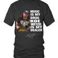 MUSIC IS MY DRUG AND KOE WETZEL IS MY DEALER T-Shirts, Hoodie, Sweatshirt | GrindPrints.com