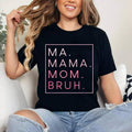 Ma Mama Mom Bruh Mother Mother's Day Women Gifts T-Shirt , Unisex Cotton, Crewneck, Top Womenswear Hoodie, Sweatshirt