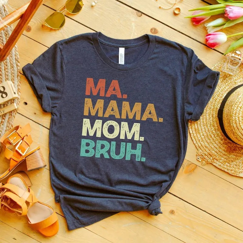 Ma Mama Mom Bruh Shirt, Best Mother's Day Gift, Mom Shirt, Sarcastic Mom Shirt, Funny Bruh Shirt, Mother's Day Shirt...