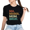 Ma Mama Mom Bruh Shirt, Sarcastic Mom Tee, Funny Bruh Shirt, Mother's Day Shirt, Mama Gift, Unisex T-Shirt, Gifts For...
