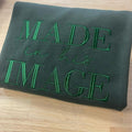 Made in his image embroidered sweatshirt Fleece Sweaters Hoodie Unisex T-Shirts | GrindPrints.com