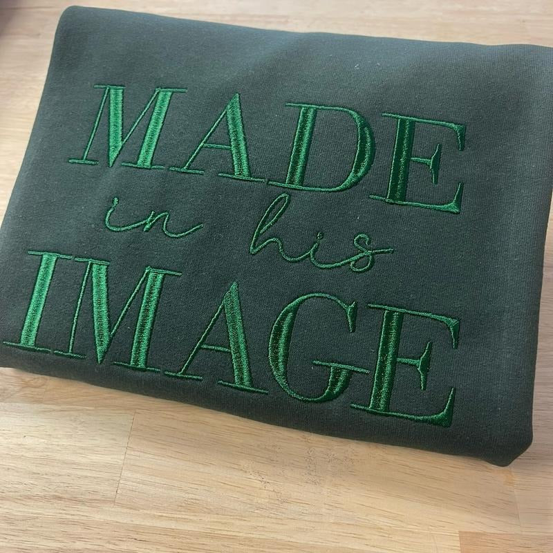 Made in his image embroidered sweatshirt Fleece Sweaters Hoodie Unisex T-Shirts | GrindPrints.com