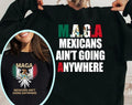 Make America Mexican Again Sweatshirt, Mexicans Ain't Going Anywhere T-Shirt, For Men, For Women Hoodie | GrindPrints.com