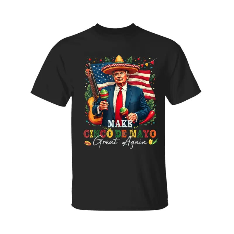 Make Cinco De Mayo Great Again T-Shirt, Trump Shirt, Graphic Tee For Men, For Women Hoodie, Sweatshirt | GrindPrints.com