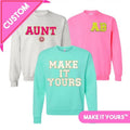 Make It Yours Letter Patch Crewneck Sweatshirt T-Shirts, Hoodie | GrindPrints.com