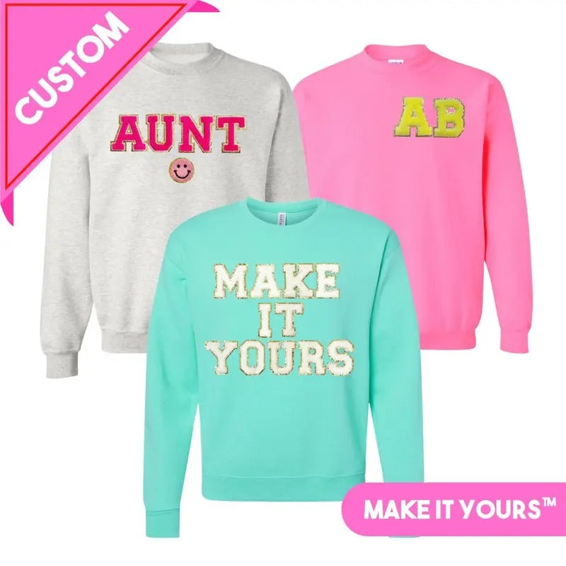 Make It Yours Letter Patch Crewneck Sweatshirt T-Shirts, Hoodie | GrindPrints.com