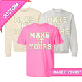Make It Yours Letter Patch Special Edition T-Shirts, Hoodie, Sweatshirt | GrindPrints.com