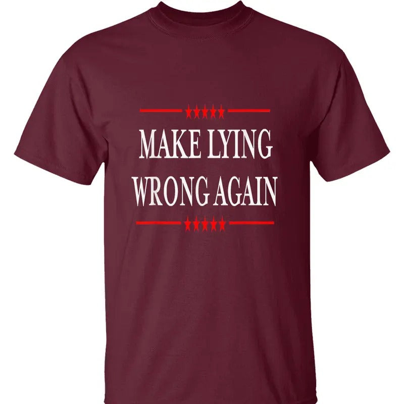 Make Lying Wrong Again Political Protest T-Shirt
