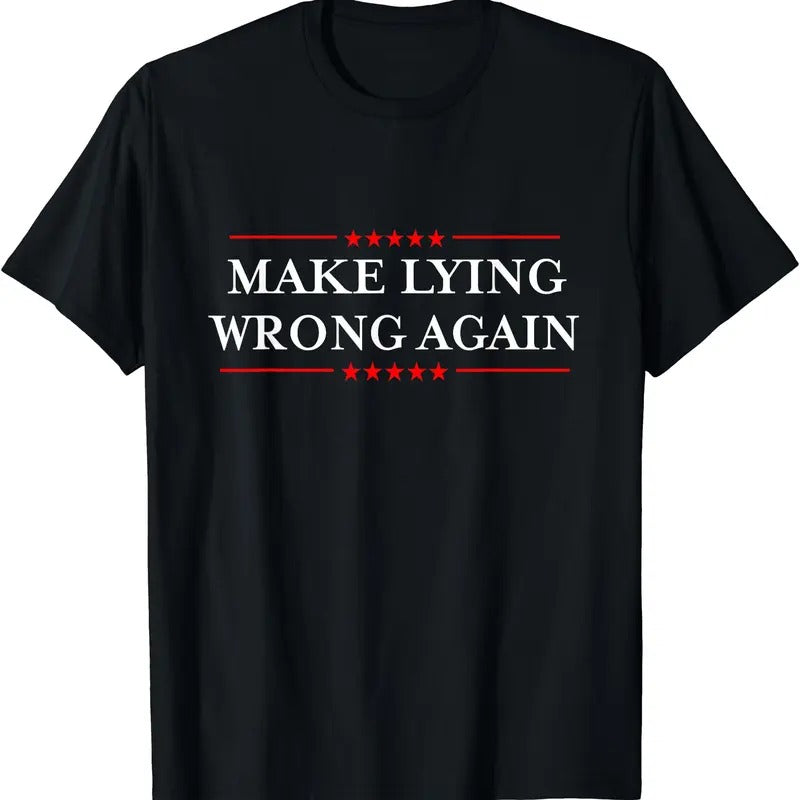 Make Lying Wrong Again T-Shirt Hoodie, Sweatshirt | GrindPrints.com