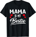 Mama Is My Bestie Best Friend Funny BFF Mom Mommy Mother Cotton Short Sleeve T-Shirts, Hoodie, Sweatshirt