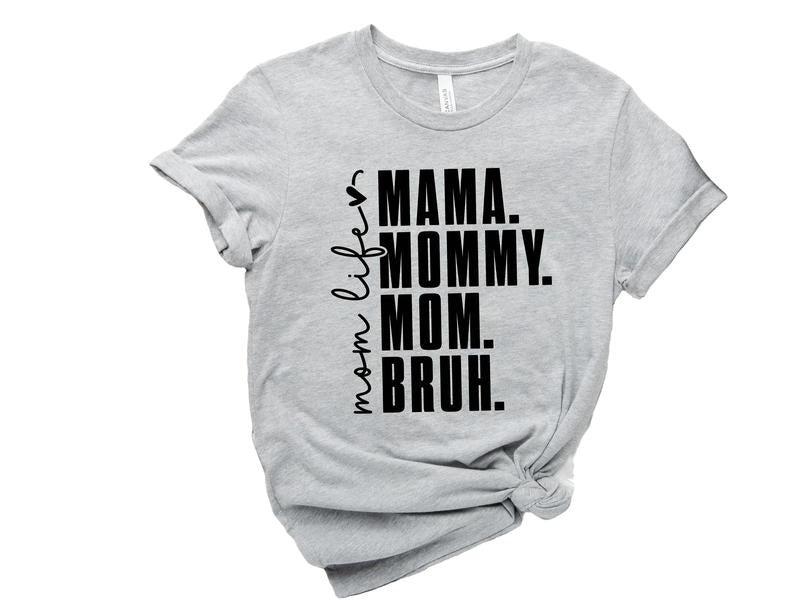 Mama Mommy Mom Bruh Shirt, Cute Mom Life Tee, Mama Bruh Gift, Mom Life, Mother Days Gift, Funny Mama Tee, Bruh To Mommy,...