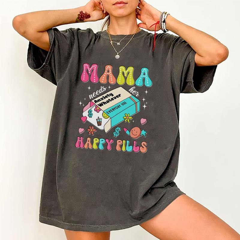Mama Needs Her Happy Pills Shirt, Anxiety Mom Graphic Printed Tshirt, Funny Sayings Mommy Tee, Casual Mom Shirt Style,...