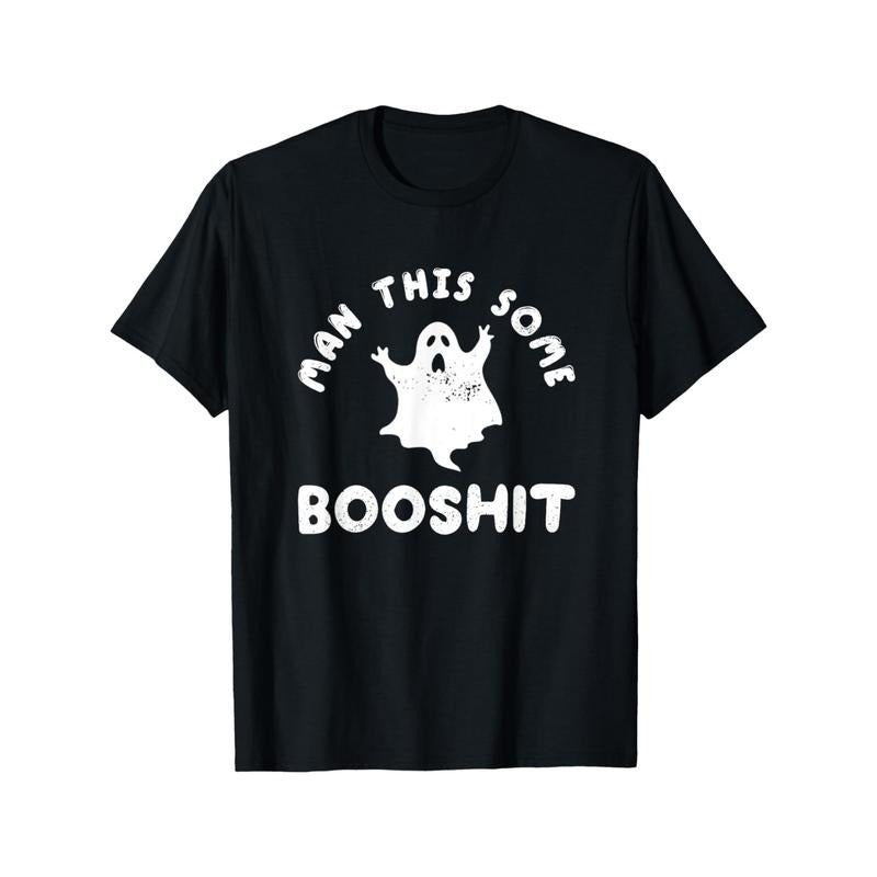 Man This Some Booshit Funny Halloween Cotton Enduring Round Neck Classic Prints Made Usa T-Shirts, Hoodie, Sweatshirt