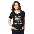 Maternity No. You Cannot Touch My Belly Pregnancy T Shirt Funny Baby Bump Tee Funny Graphic Maternity Tee Cute Pregnancy...