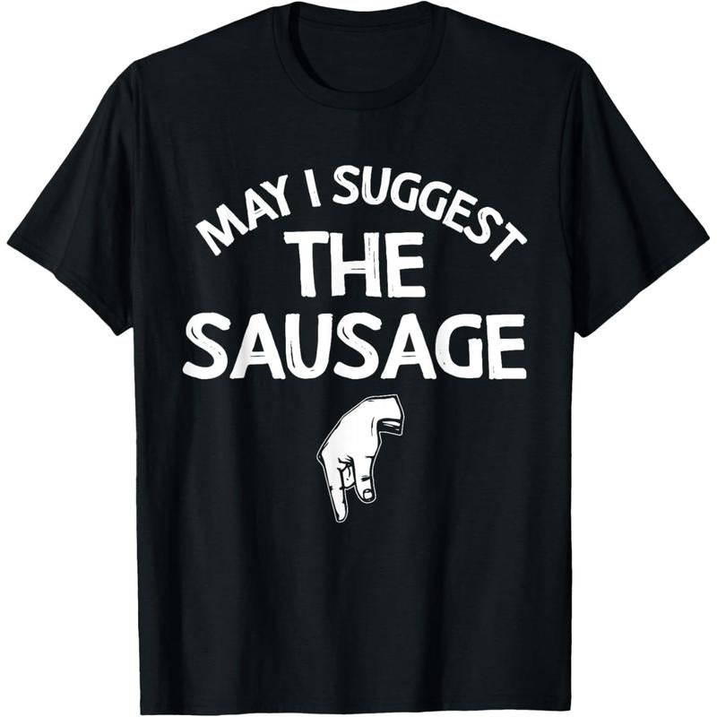 May I Suggest The Sausage Gift Funny Humor T-Shirt made in usa Hoodie, Sweatshirt | GrindPrints.com
