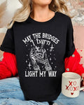 May the Bridges I burn Light my way Funny Casual streetwear Unisex sized T-shirt women Hoodie, Sweatshirt | GrindPrints.com