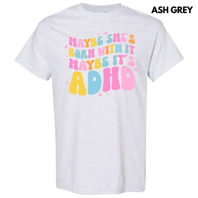 Maybe It's ADHD Gildan Short Sleeve T-Shirt 'NLB' Hoodie, Sweatshirt | GrindPrints.com