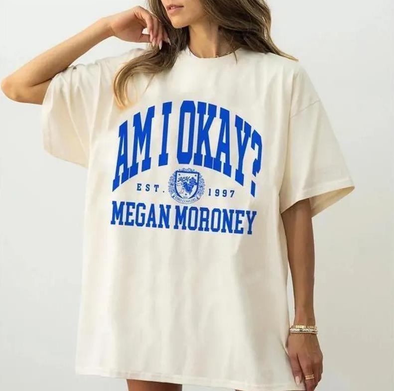 Megannnn Tshirt Am i Okay Tee Gift For Fans Hoodie, Sweatshirt | GrindPrints.com