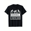 Men'S 100% Cotton Casual T-Shirt with "I Was Normal 3 Cats Ago" Print, Crew Neck, Loose Fit, Medium Stretch Knit Fabric,...